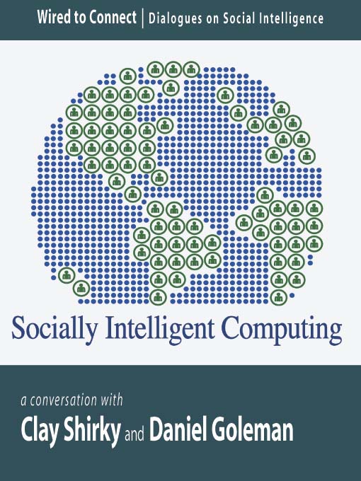 Title details for Socially Intelligent Computing by Daniel Goleman - Available
